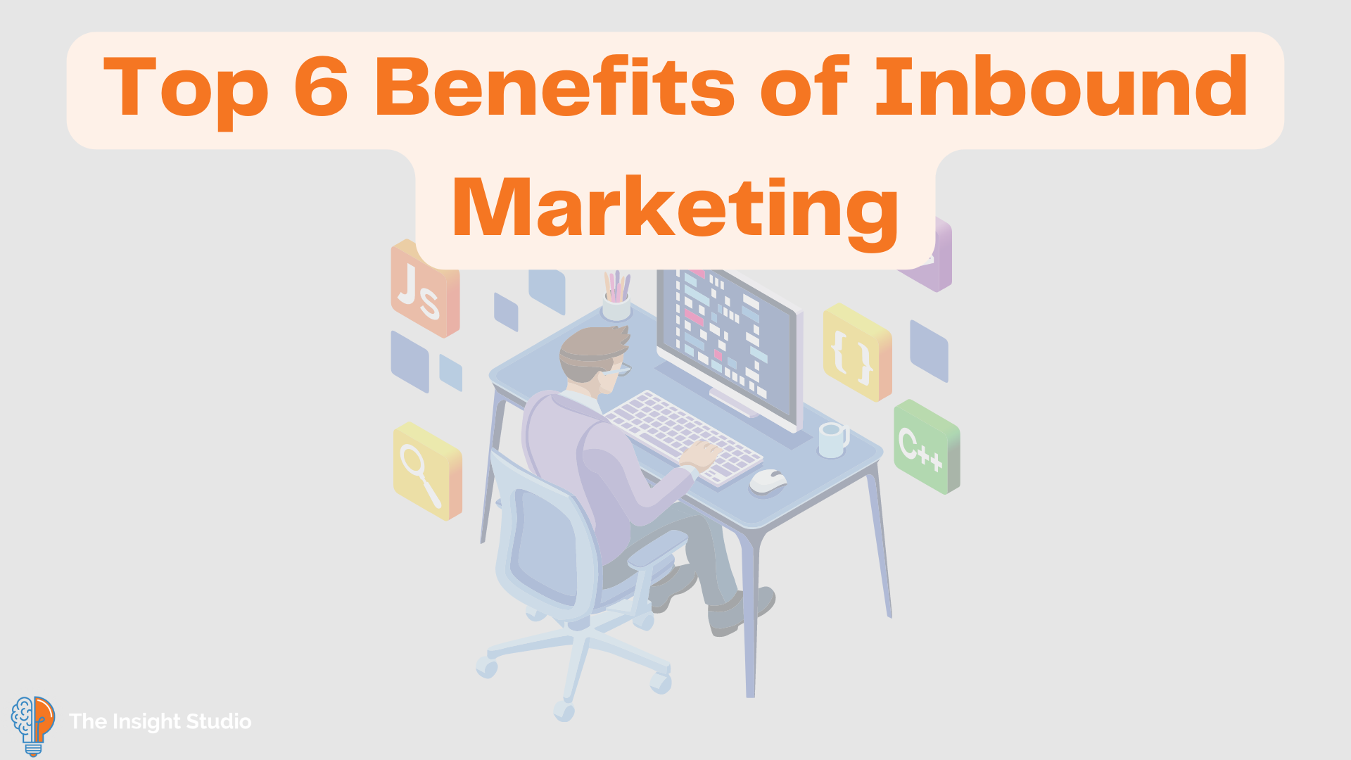 Top 6 Benefits Of Inbound Marketing